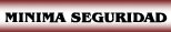 minima seguridad